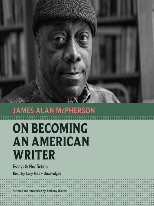 Title details for On Becoming an American Writer by James Alan McPherson - Available